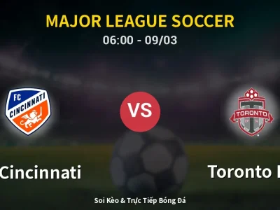 Kết Quả: FC Cincinnati 0-1 Toronto FC – Highlight & Bàn Thắng | Major League Soccer