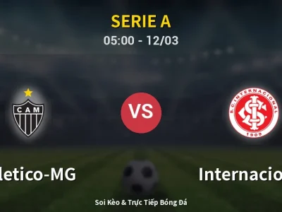 Kết Quả: Atletico-MG 1-0 Internacional – Highlight & Bàn Thắng | Serie A