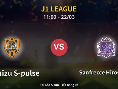 Kết Quả: Shimizu S-pulse 3-1 Sanfrecce Hiroshima – Highlight & Bàn Thắng | J1 League