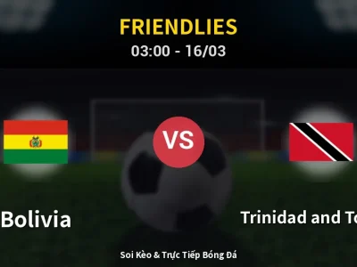 Soi Kèo Bolivia vs Trinidad and Tobago – 03:00 16/03 | Nhận Định, Dự Đoán Tỷ Số