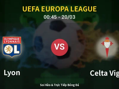 Kết Quả: Lyon 0-2 Celta Vigo – Highlight & Bàn Thắng | UEFA Europa League