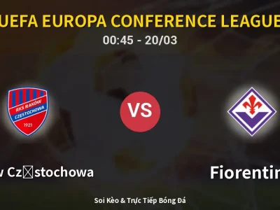 Kết Quả: Raków Częstochowa 1-2 Fiorentina – Highlight & Bàn Thắng | UEFA Europa Conference League