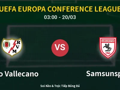 Kết Quả: Rayo Vallecano 0-1 Samsunspor – Highlight & Bàn Thắng | UEFA Europa Conference League