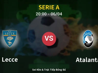 Soi Kèo Lecce vs Atalanta – 20:00 06/04 | Nhận Định, Dự Đoán Tỷ Số