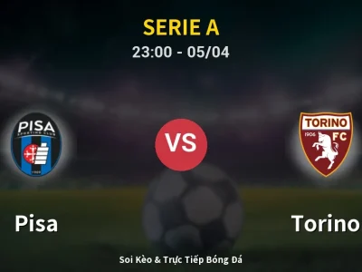 Soi Kèo Pisa vs Torino – 23:00 05/04 | Nhận Định, Dự Đoán Tỷ Số