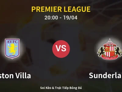 🔴 Trực Tiếp: Aston Villa 2-1 Sunderland – Link Xem Premier League (Full HD)