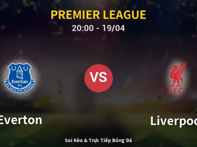🔴 Trực Tiếp: Everton 0-1 Liverpool – Link Xem Premier League (Full HD)