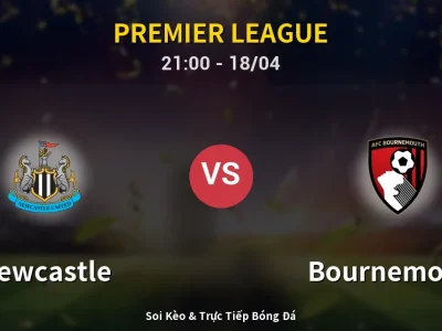 Soi Kèo Newcastle vs Bournemouth – 21:00 18/04 | Nhận Định, Dự Đoán Tỷ Số