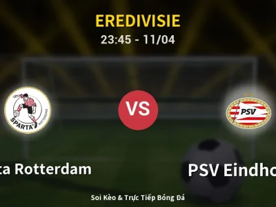 Soi Kèo Sparta Rotterdam vs PSV Eindhoven – 23:45 11/04 | Nhận Định, Dự Đoán Tỷ Số