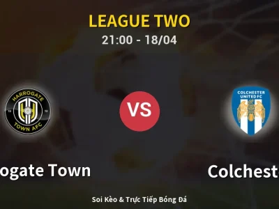 Soi Kèo Harrogate Town vs Colchester – 21:00 18/04 | Nhận Định, Dự Đoán Tỷ Số