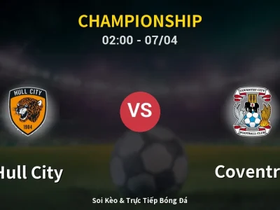 Kết Quả: Hull City 0-0 Coventry – Highlight & Bàn Thắng | Championship
