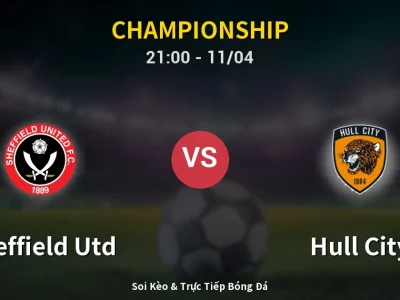 Soi Kèo Sheffield Utd vs Hull City – 21:00 11/04 | Nhận Định, Dự Đoán Tỷ Số