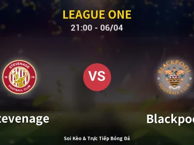 Soi Kèo Stevenage vs Blackpool – 21:00 06/04 | Nhận Định, Dự Đoán Tỷ Số