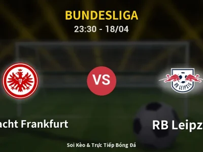 Soi Kèo Eintracht Frankfurt vs RB Leipzig – 23:30 18/04 | Nhận Định, Dự Đoán Tỷ Số