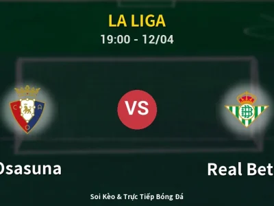 🔴 Trực Tiếp: Osasuna 1-1 Real Betis – Link Xem La Liga (Full HD)