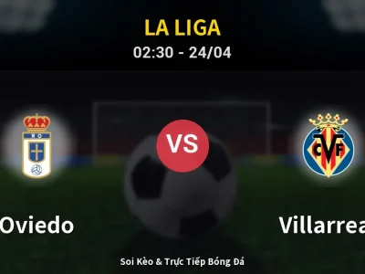 🔴 Trực Tiếp: Oviedo 1-1 Villarreal – Link Xem La Liga (Full HD)