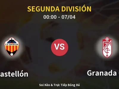 Kết Quả: Castellón 3-2 Granada CF – Highlight & Bàn Thắng | Segunda División
