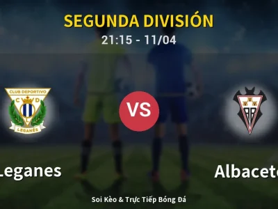 Soi Kèo Leganes vs Albacete – 21:15 11/04 | Nhận Định, Dự Đoán Tỷ Số