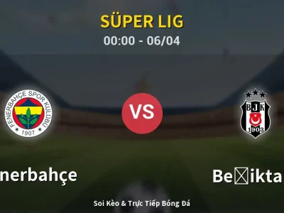 Kết Quả: Fenerbahçe 1-0 Beşiktaş – Highlight & Bàn Thắng | Süper Lig