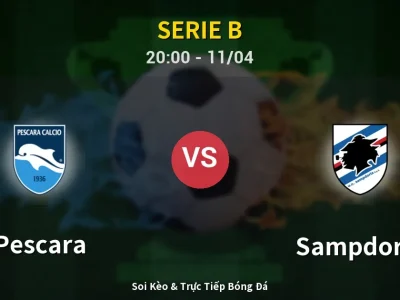 Soi Kèo Pescara vs Sampdoria – 20:00 11/04 | Nhận Định, Dự Đoán Tỷ Số