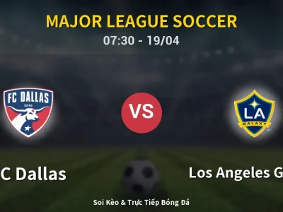🔴 Trực Tiếp: FC Dallas 1-0 Los Angeles Galaxy – Link Xem Major League Soccer (Full HD)
