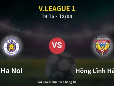 🔴 Trực Tiếp: Ha Noi 1-0 Hồng Lĩnh Hà Tĩnh – Link Xem V.League 1 (Full HD)