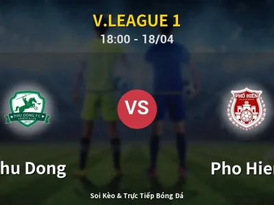 Soi Kèo Phu Dong vs Pho Hien – 18:00 18/04 | Nhận Định, Dự Đoán Tỷ Số