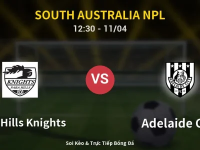 Soi Kèo Para Hills Knights vs Adelaide City – 12:30 11/04 | Nhận Định, Dự Đoán Tỷ Số