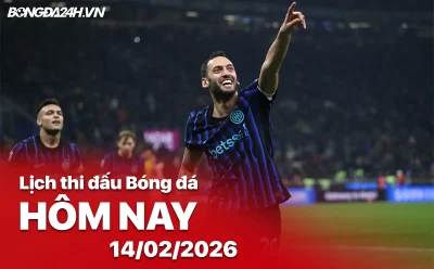 Lịch thi đấu bóng đá hôm nay 14/02: Đại chiến Inter vs Juventus, Real Madrid đại chiến Sociedad 1